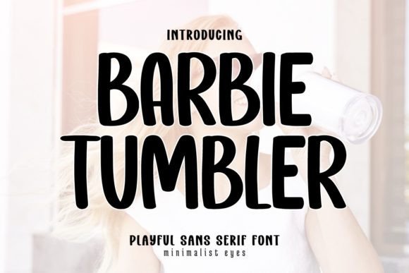 Barbie Tumbler: A Font That Elevates Handmade Creations