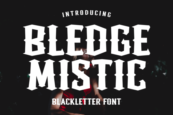 Bledge Mistic: A Bold Blackletter Font for Impactful Campaigns
